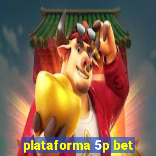 plataforma 5p bet